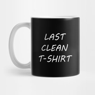 LAST CLEAN T-SHIRT Mug